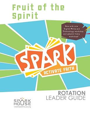 Spark Rotation  Fruit of the Spirit  Leader Guide