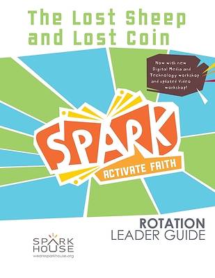 Spark Rotation  The Lost Sheep and Lost Coin  Leader Guide