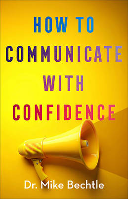 How to Communicate with Confidence