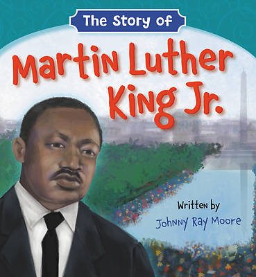 The Story of Martin Luther King Jr.