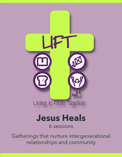 LIFT Jesus Heals (6 Sessions)