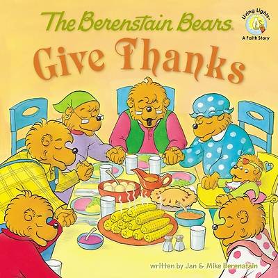 The Berenstain Bears Give Thanks -