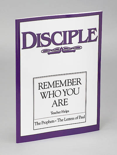 Disciple III Remember Who You Are: Teacher Helps
