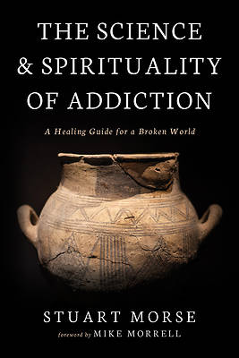 The Science and Spirituality of Addiction