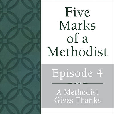 Picture of A Methodist Gives Thanks Streaming Video Session 4