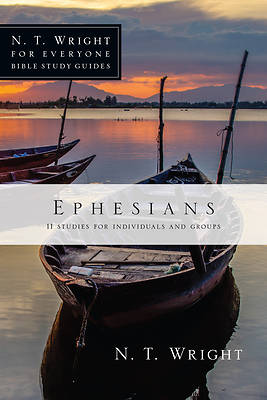 N. T. Wright for Everyone Bible Study Guides - Ephesians