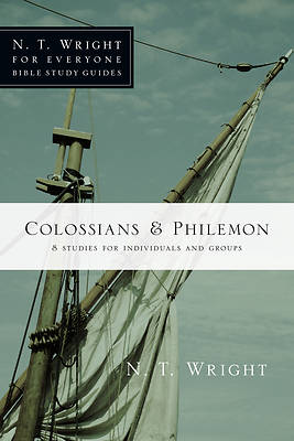 N. T. Wright for Everyone Bible Study Guides - Colossians & Philemon