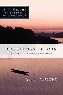 N. T. Wright for Everyone Bible Study Guides - The Letters of John