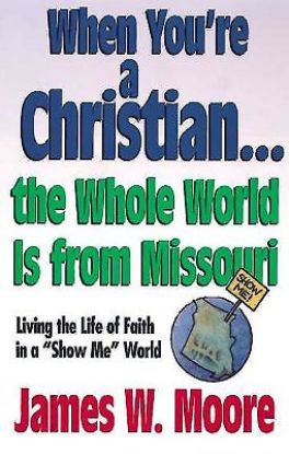 Picture of When You're a Christian. . . The Whole World Is From Missouri with Leaders Guide