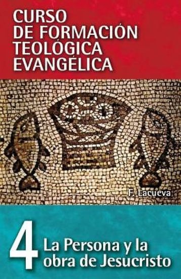 Picture of Cft 04 - La Persona y La Obra de Jesucristo