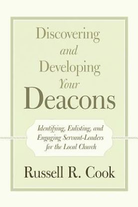 Picture of Discovering and Developing Your Deacons