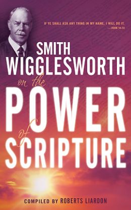 Picture of Smith Wigglesworth on the Power of Scripture