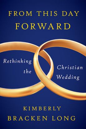 Picture of From This Day Forward--Rethinking the Christian Wedding