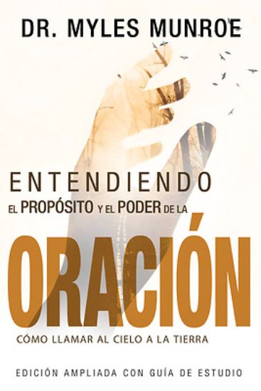 Picture of Entendiendo El Proposito y El Poder de La Oracion