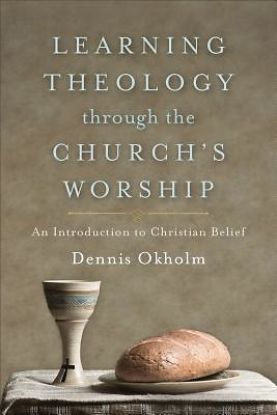 Picture of Learning Theology Through the Church's Worship