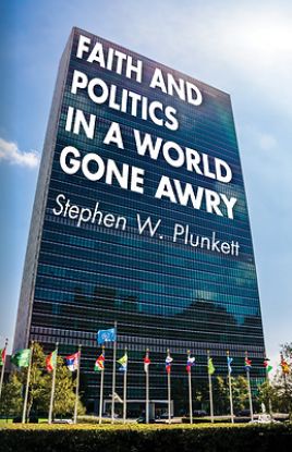 Picture of Faith and Politics in a World Gone Awry
