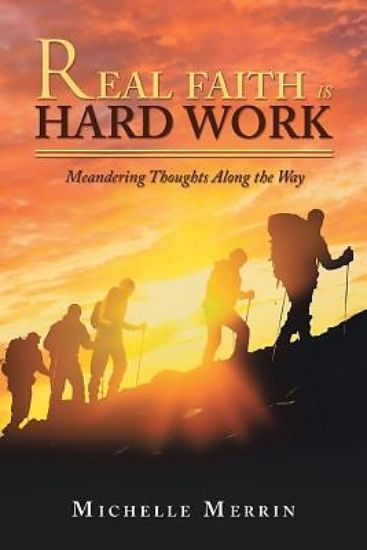 Picture of Real Faith Is Hard Work