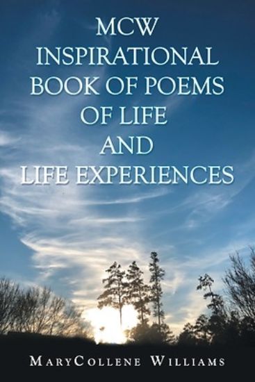 Picture of Mcw Inspirational Book of Poems of Life and Life Experiences