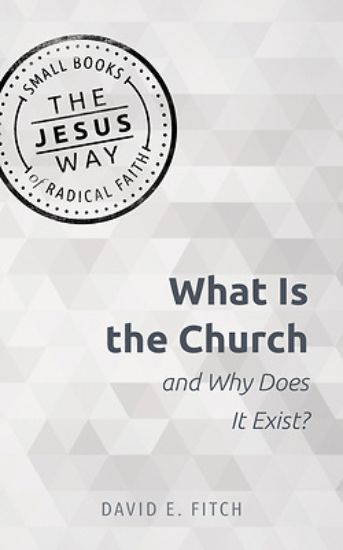 Picture of What Is the Church and Why Does It Exist?