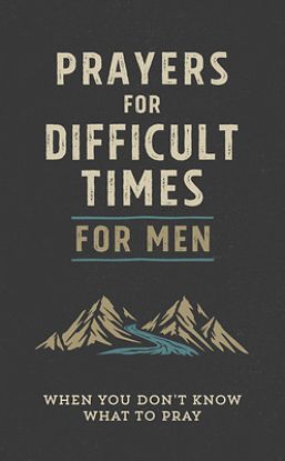 Picture of Prayers for Difficult Times for Men