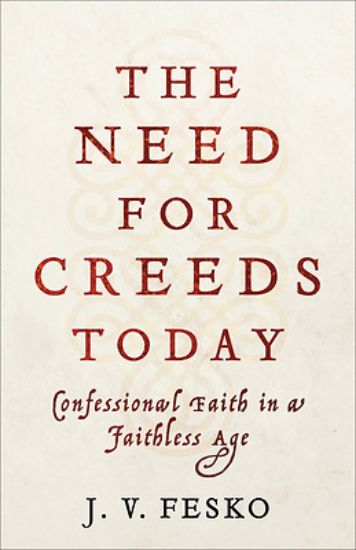 Picture of The Need for Creeds Today