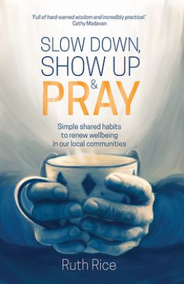 Picture of Slow Down, Show Up and Pray