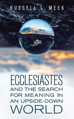 Picture of Ecclesiastes and the Search for Meaning in an Upside-Down World