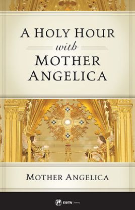 Picture of A Holy Hour with Mother Angelica