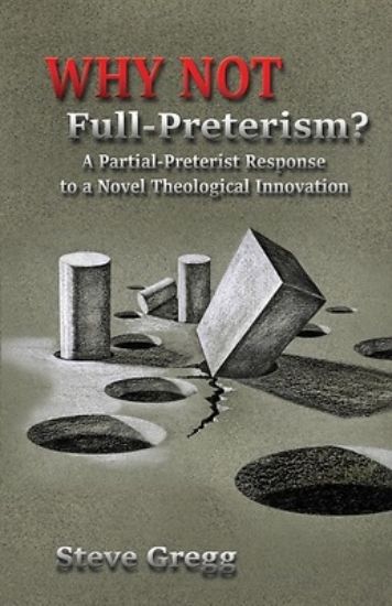 Picture of Why Not Full-Preterism?