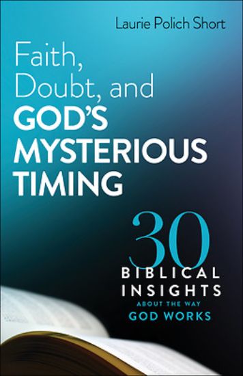 Picture of Faith, Doubt, and God's Mysterious Timing