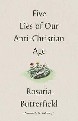 Picture of Five Lies of Our Anti-Christian Age