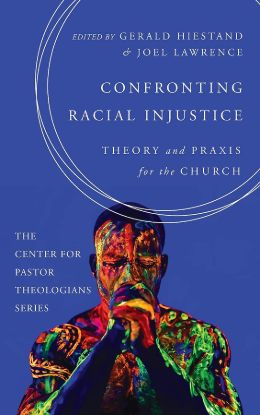 Picture of Confronting Racial Injustice (Center for Pastor Theologians)