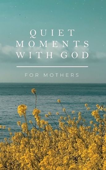 Picture of Quiet Moments with God for Mothers