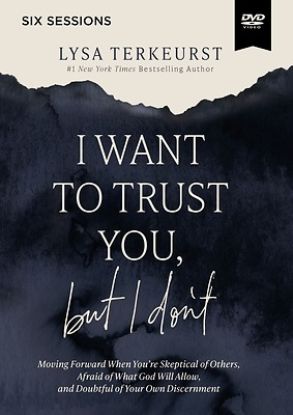 Picture of I Want to Trust You, But I Don't Video Study