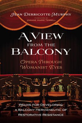 Picture of A View from the Balcony--Opera Through Womanist Eyes