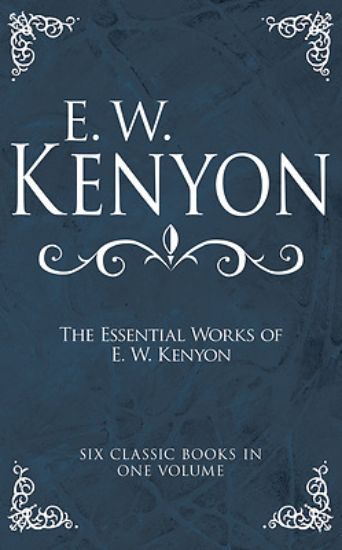 Picture of The Essential Works of E. W. Kenyon
