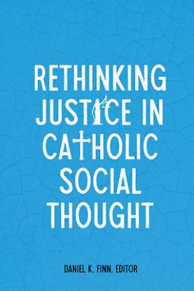 Picture of Rethinking Justice in Catholic Social Thought