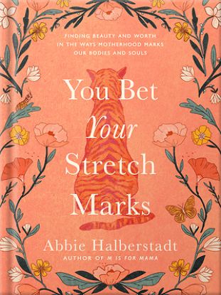 Picture of You Bet Your Stretch Marks