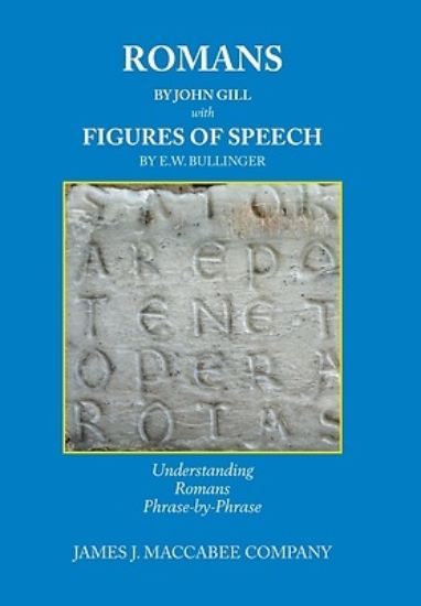 Picture of Romans by John Gill Figures of Speech by E.W. Bullinger
