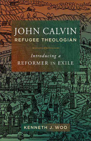 Picture of John Calvin, Refugee Theologian