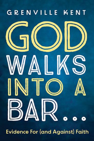 Picture of God Walks into a Bar . . .