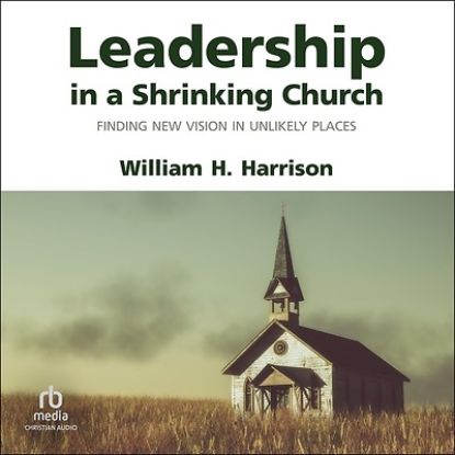 Picture of Leadership in a Shrinking Church