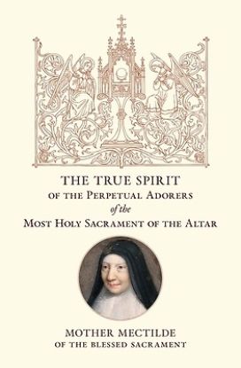 Picture of The True Spirit of the Perpetual Adorers of the Most Holy Sacrament of the Altar