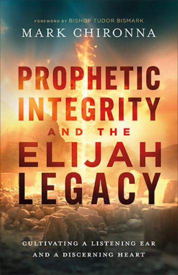 Picture of Prophetic Integrity and the Elijah Legacy