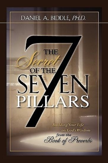 Picture of The Secret of the Seven Pillars - Building Your Life on God's Wisdom from the Book of Proverbs