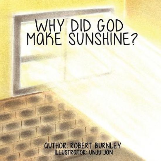Picture of Why Did God Make Sunshine ?