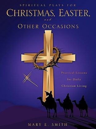 Picture of Spiritual Plays for Christmas, Easter, and Other Occasions