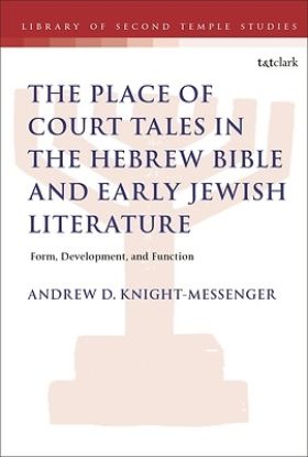Picture of The Place of Court Tales in the Hebrew Bible and Early Jewish Literature