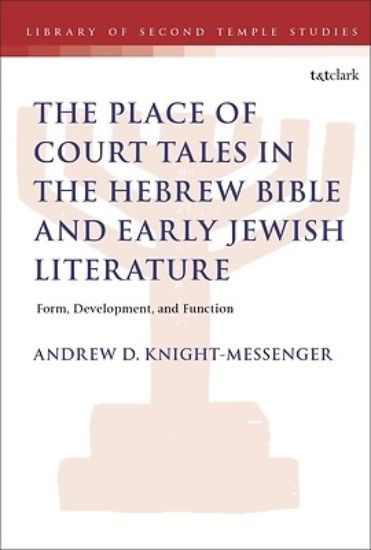 Picture of The Place of Court Tales in the Hebrew Bible and Early Jewish Literature
