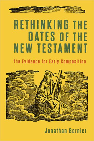 Picture of Rethinking the Dates of the New Testament